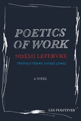 Poetics of Work - Noemi Lefebvre - 9781838014131