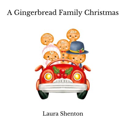 A Gingerbread Family Christmas, Laura Shenton - Paperback - 9781838018641