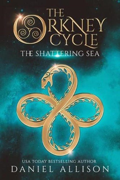 The Orkney Cycle: The Shattering Sea, Daniel Allison - Paperback - 9781838040352