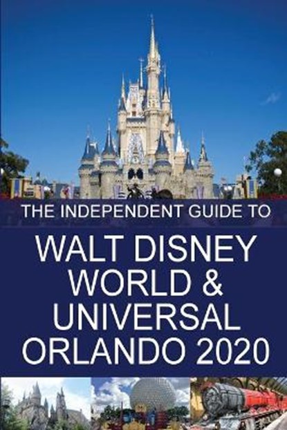 The Independent Guide to Walt Disney World and Universal Orlando 2020, G Costa - Paperback - 9781838047856