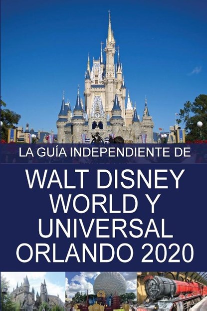 La Guia Independiente de Walt Disney World y Universal Orlando 2020, G Costa - Paperback - 9781838047894