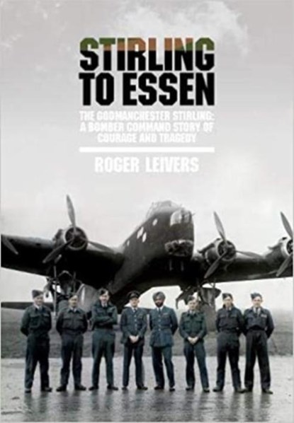 Stirling to Essen, LEIVERS,  Roger - Paperback - 9781838068714