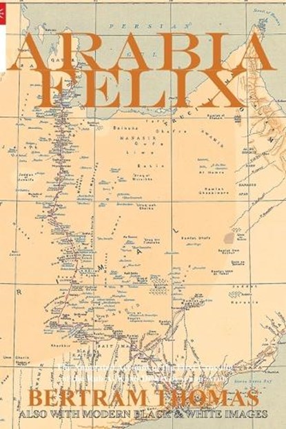 Arabia Felix, Bertram Thomas - Paperback - 9781838075637