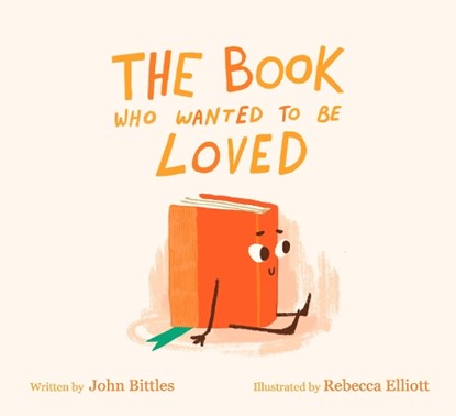 The Book Who Wanted To Be Loved, John Bittles - Paperback - 9781838108144