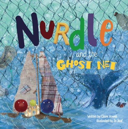 Nurdle and the Ghost Net, Claire Vowell - Paperback - 9781838109967