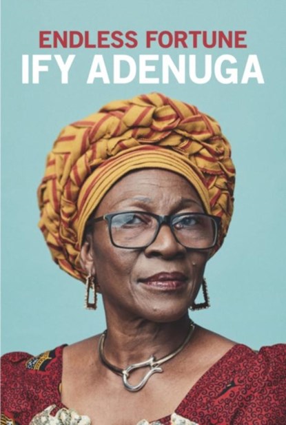 Endless Fortune, Ify Adenuga - Gebonden - 9781838130305