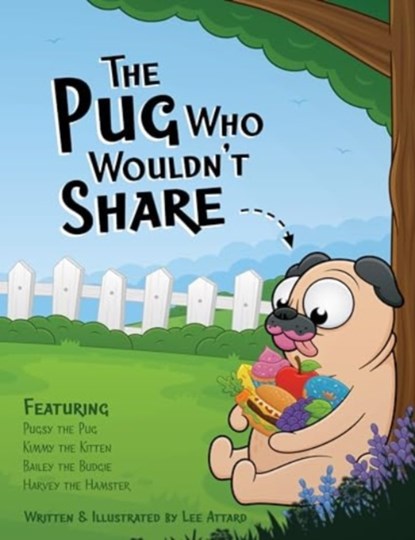 The Pug Who Wouldn't Share, Lee Attard - Paperback - 9781838135539