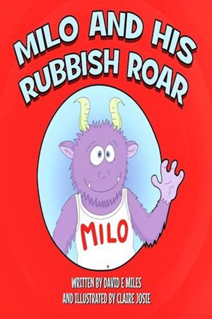 Milo and His Rubbish Roar, David E. Miles - Ebook - 9781838138516