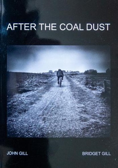 AFTER THE COAL DUST, John Gill - Paperback - 9781838159696
