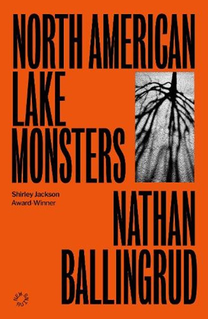 North American Lake Monsters, Nathan Ballingrud - Paperback - 9781838171674
