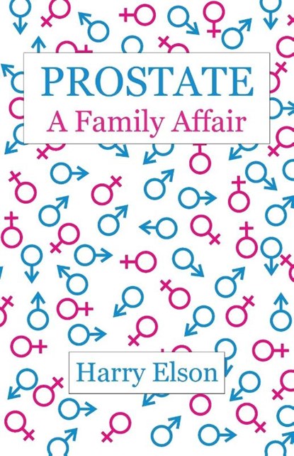 Prostate: A Family Affair, HARRY ELSON - Paperback - 9781838173586