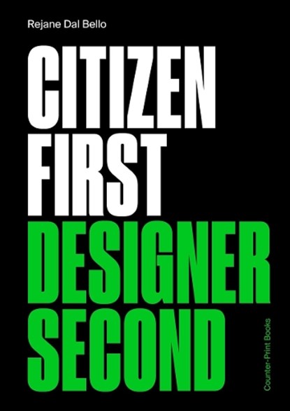 Citizen First, Designer Second, Rejane Dal Bello - Paperback - 9781838186500