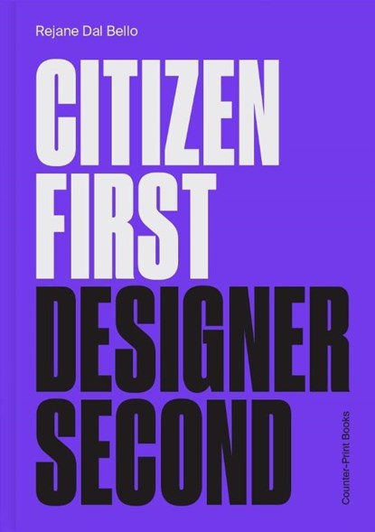 Citizen First, Designer Second, Rejane Dal Bello - Paperback - 9781838186500