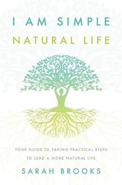 I Am Simple Natural Life, Sarah Brooks - Paperback - 9781838198213