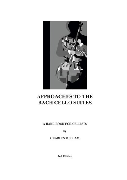 Approaches to the Bach Cello Suites, Charles Medlam - Paperback - 9781838214449
