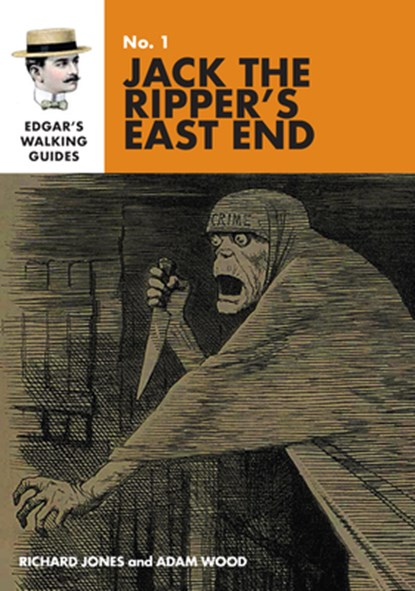 Edgar's Guide to Jack the Ripper's East End, Richard Jones - Paperback - 9781838234201