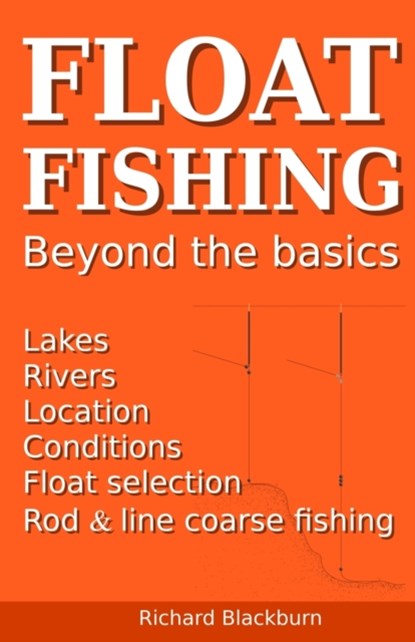 Float Fishing beyond the basics, Richard Blackburn - Paperback - 9781838247805