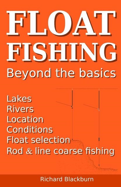 Float Fishing beyond the basics, Richard Blackburn - Paperback - 9781838247805