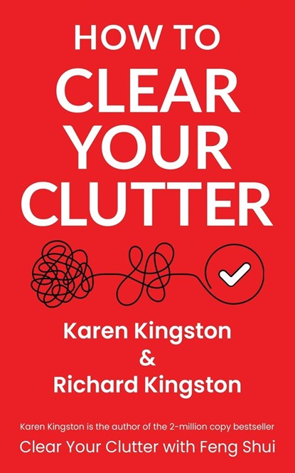 How to Clear Your Clutter, Karen Kingston ;  Richard Kingston - Paperback - 9781838250447