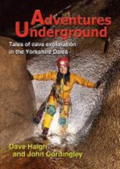 Adventures Underground, Dave Haigh ; John Cordingley - Paperback - 9781838262822