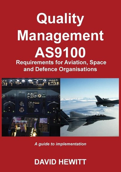 Quality Management : AS9100 Requirements for Aviation, Space and Defence Organisations, David Hewitt - Paperback - 9781838276966