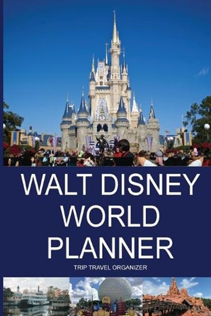 Walt Disney World Planner - Trip Travel Organizer, G Costa - Paperback - 9781838277307