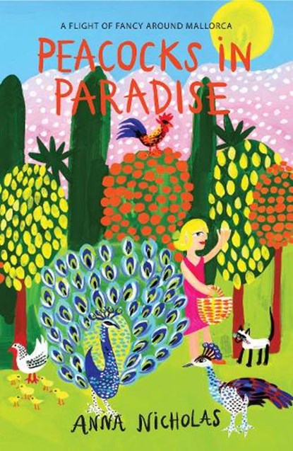Peacocks in Paradise, Anna Nicholas - Paperback - 9781838311001