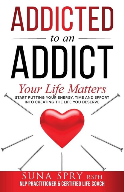 Addicted to an Addict, Suna Spry - Paperback - 9781838325800