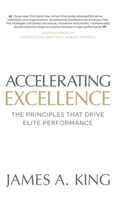 Accelerating Excellence, James A King - Gebonden - 9781838334901