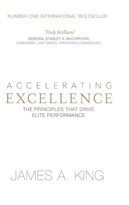 Accelerating Excellence, James A King - Gebonden - 9781838334901