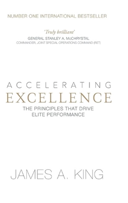 Accelerating Excellence, James A King - Gebonden - 9781838334901