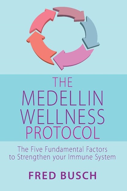 The Medellin Wellness Protocol, Fred Busch - Paperback - 9781838357900