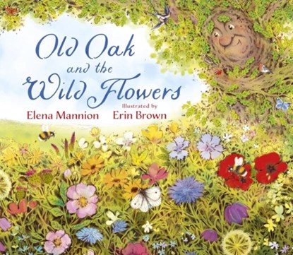 Old Oak and the Wild Flowers, Elena Mannion - Gebonden - 9781838365196