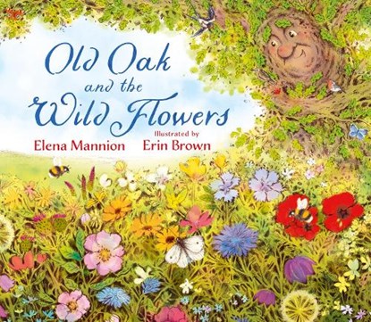 Old Oak and the Wild Flowers, Elena Mannion - Gebonden - 9781838365196