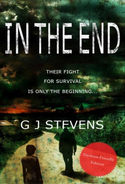 In The End (Dyslexic-friendly edition), G J Stevens - Paperback - 9781838366070