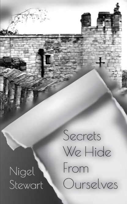 Secrets We Hide From Ourselves, Nigel Stewart - Paperback - 9781838372354