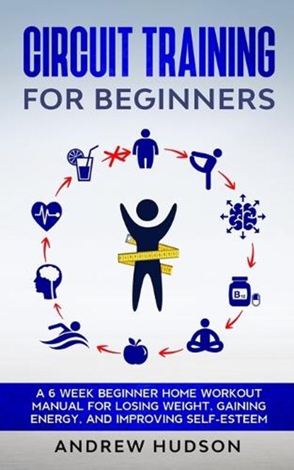 Circuit Training for Beginners, HUDSON,  Andrew - Paperback - 9781838373023