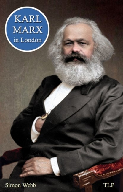 Karl Marx in London, Simon Webb - Paperback - 9781838385767
