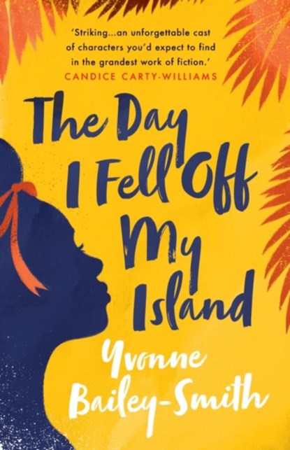 The Day I Fell Off My Island, Yvonne Bailey-Smith - Paperback - 9781838386047