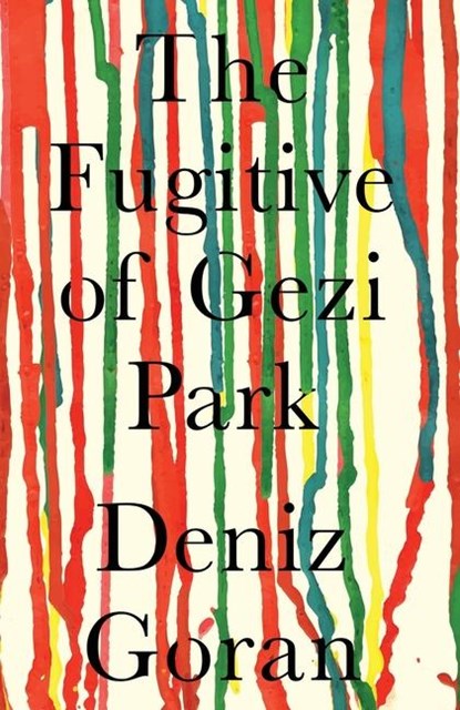 The Fugitive of Gezi Park, Deniz Goran - Paperback - 9781838388744
