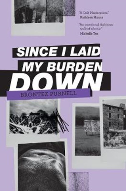 Since I Laid My Burden Down, Brontez Purnell - Paperback - 9781838390006