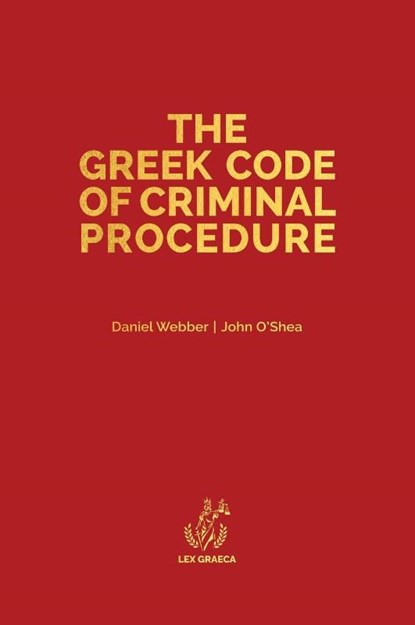The Greek Code of Criminal Procedure, Daniel Alexander Webber ; John Anthony O'Shea - Gebonden - 9781838410629