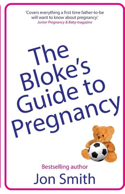 The Bloke's Guide to Pregnancy, Jon Smith - Paperback - 9781838452926