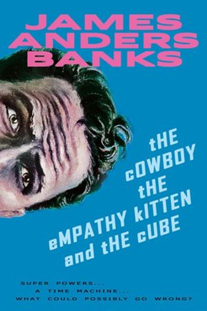 The Cowboy, the Empathy Kitten and the Cube, James Anders Banks - Ebook - 9781838473945