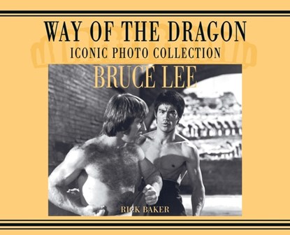 Bruce Lee. way of the Dragon Iconic photo collection, Ricky Baker - Gebonden - 9781838475406
