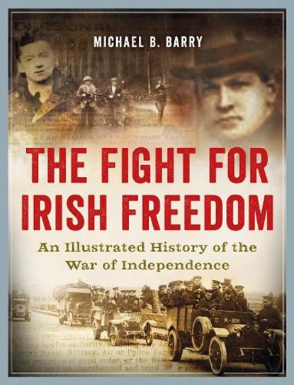 The Fight for Irish Freedom, Michael B. Barry - Paperback - 9781838485917