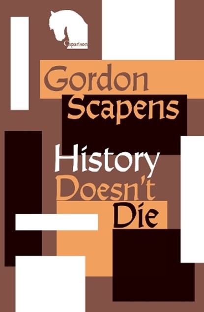 History Doesn't Die, Gordon Scapens - Paperback - 9781838496661