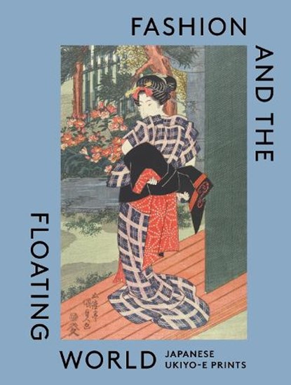 Fashion and the Floating World, Anna Jackson ; Masami Yamada - Gebonden - 9781838510503