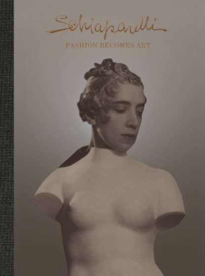 Schiaparelli: Fashion Becomes Art, Sonnet Stanfill ; Lydia Caston - Gebonden - 9781838510619