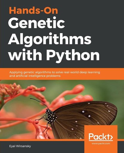 Hands-On Genetic Algorithms with Python, Eyal Wirsansky - Paperback - 9781838557744